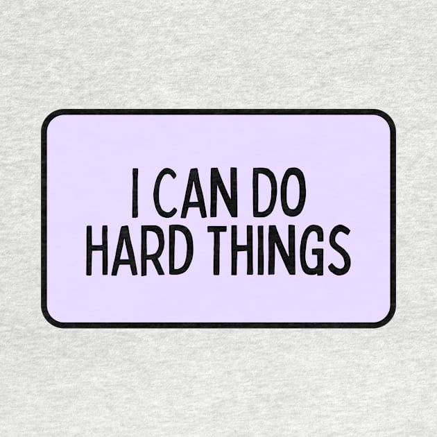 I Can Do Hard Things - Inspiring Quotes by BloomingDiaries